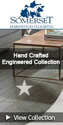 Somerset Hand Crafted Engineered